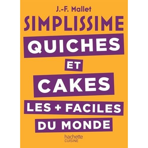 Quiches Et Cakes Les + Faciles Du Monde