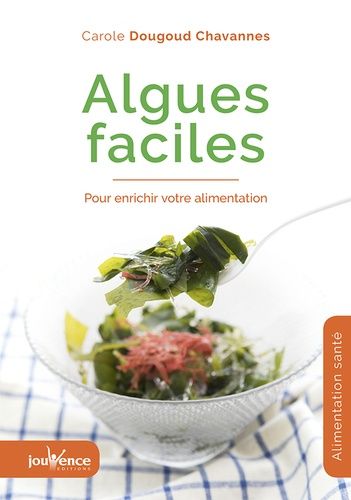Algues Faciles - Pour Enrichir Votre Alimentation