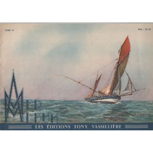 Mer Album. Tome Iv. Les Différents Types De Navires Modernes Par E. Lascroux. Introduction De Tony Vassillière.