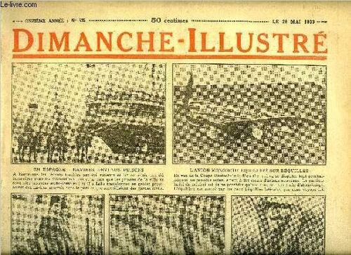 Dimanche-Illustré N° 535 - La Conférence Économique Mondiale Par Pierre Descaves, Niepce, L Inventeur De La Photographie Par Jean Pierredet, Le Pauvre Idiot Par H. De Fels, Bicot, Président De Clubn(...)