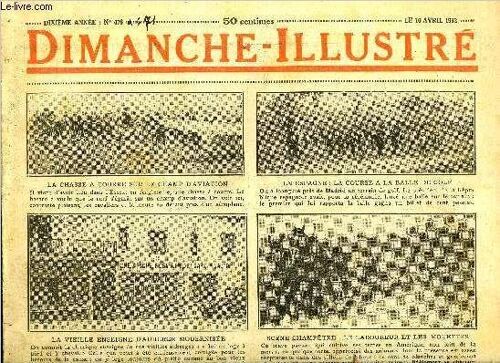 Dimanche-Illustré N° 476 - Latour-Maubourg Par Simone Saint Clair. La Casaque Des Compagnies Rouges Par Emile Pagès. Bicot. Président De Club. Et Prestidigitateur. Zig Et Puce. Mauvais Débuts. Sambu A(...)