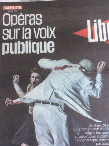 Libération, Supplément 8 Pages Du 22/06/18 : Festival D' Aix, Opéras Sur La Voie Publique
