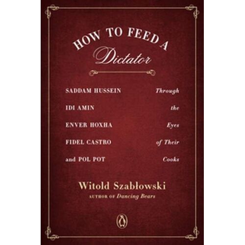 How To Feed A Dictator