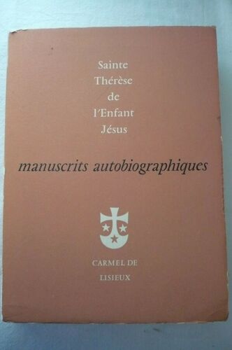Manuscrits Autobiographiques De Sainte Thérèse De L' Enfant Jésus