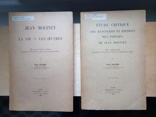 Noël Dupire - Jean Molinet, La Vie, Les Oeuvres - Etude Critique Des Manuscrits Et Éditions Des Poésies De Jean Molinet