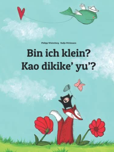 Bin Ich Klein? Kao Dikike Yu?: Zweisprachiges Bilderbuch Deutsch-Chamorro (Zweisprachig/Bilingual) (Weltkinderbuch) (German Edition)