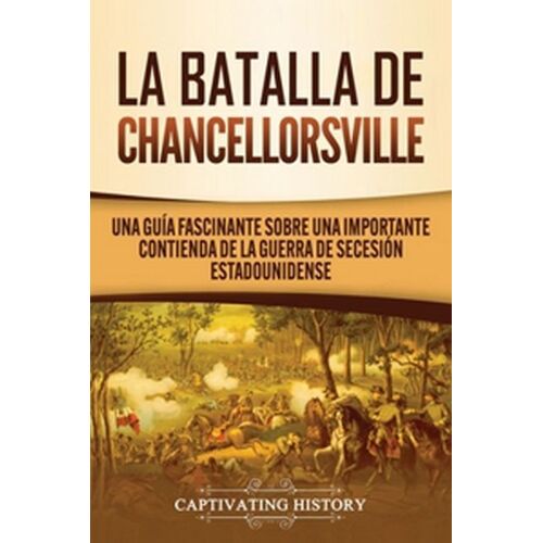 La Batalla De Chancellorsville