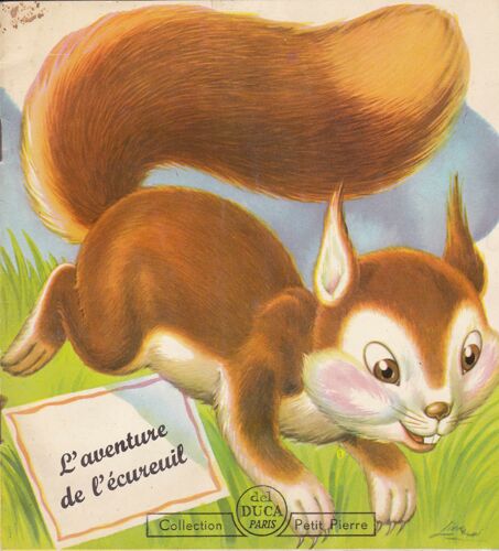 L'aventure De L'écureuil - Collection Petit Pierre