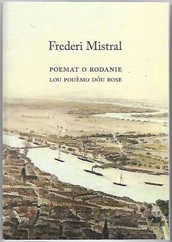 Poemat O Rodanie - Lou Pouèmo Dou Rose