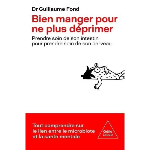Bien Manger Pour Ne Plus Déprimer - Prendre Soin De Son Intestin Pour Prendre Soin De Son Cerveau