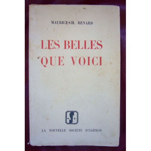 Les Belles Que Voici - Maurice- Ch. Renard 1936