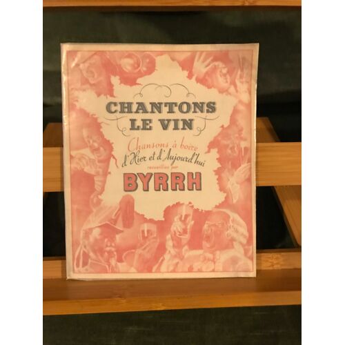 Chantons Le Vin. Chansons À Boire D'hier Et D'aujourd'hui