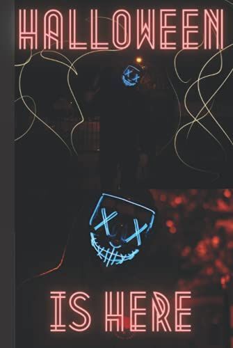 Halloween Is Here | Spooky, Purge Mask Notebook/Journal: 6" X 9" 120pgs Lined Notebook