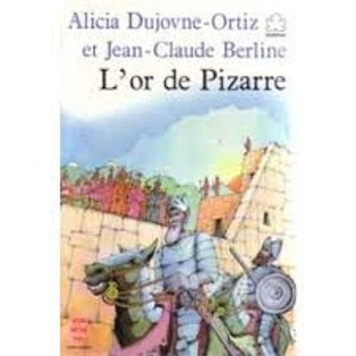 L'or De Pizarre - Alicia Dujovne Ortiz - Le Livre De Poche Jeunesse N°239 - 1986