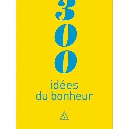 300 Idées Du Bonheur