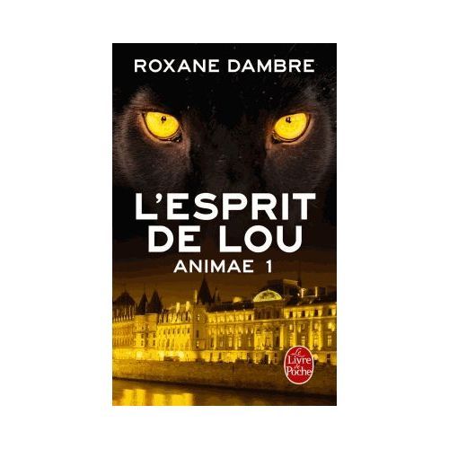L'esprit De Lou - Animae 1 - Roxane Dambre - Le Livre De Poche - 2018