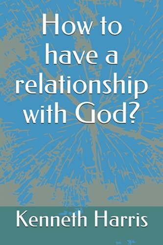 How To Have A Relationship With God?