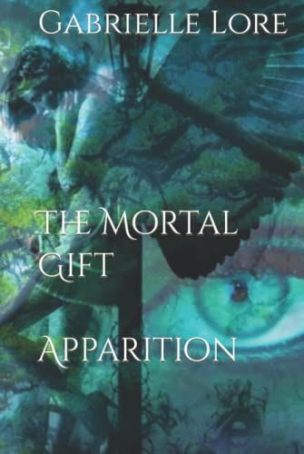 The Mortal Gift: Apparition (The Mortal Gift - Fr) (French Edition)