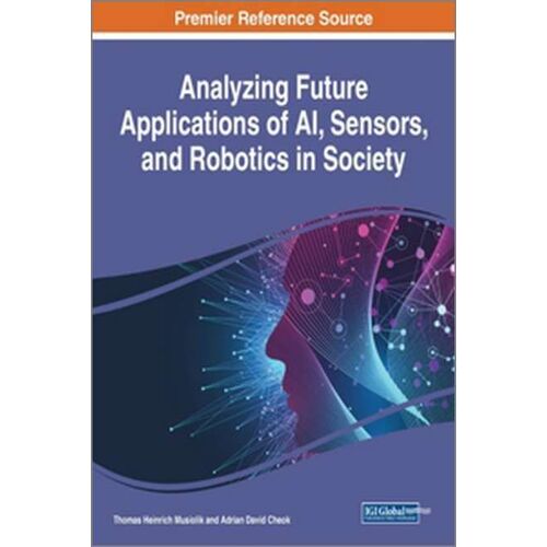 Analyzing Future Applications Of Ai, Sensors, And Robotics In Society