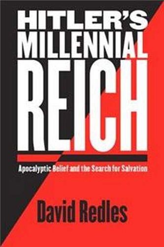 Hitler's Millennial Reich: Apocalyptic Belief And The Search For Salvation (Hardcover - 2005)