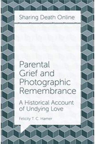 Parental Grief And Photographic Remembrance