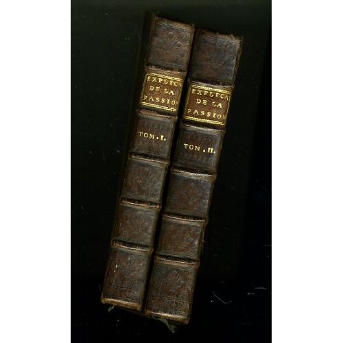 « Explication Du Mystère De La Passion De Notre-Seigneur Jésus-Christ », 2 Tomes, Paris, 1728