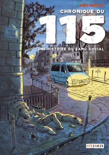 Chronique Du 115 - Une Histoire Du Samu Social