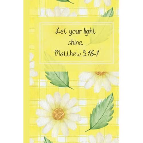 Let Your Light Shine, Matthew 5:16-1: Christian Journal For Women To Write In - Blank Lined Notebook With Bible Verse Cover (Hardcover Journal)