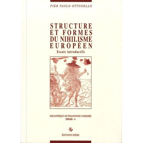 Structure Et Forme Du Nihilisme Européen - Essais Introductifs