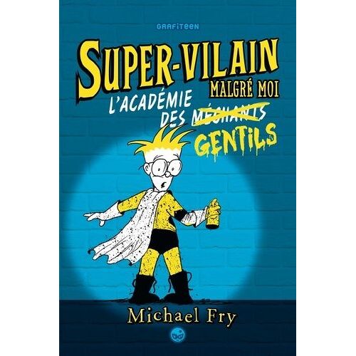 Super-Vilain Malgré Moi Tome 2 - L'académie Des Gentils