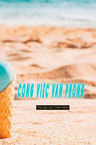 Cong Viec Van Phong: Tac Gia Luu Thien Manh - Chon Cong So O Viet Nam, 120 Trang