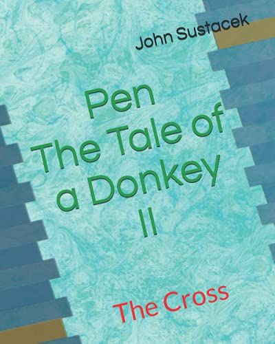 Pen The Tale Of A Donkey Ii: The Cross