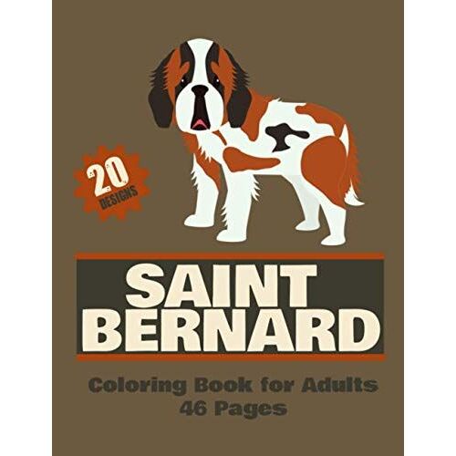 Saint Bernard - Coloring Book For Adults - 20 Designs: Decor & Stuffed Dog To Colour For Kids & Adults | 20 Beautiful Pages To Color And Enjoy.