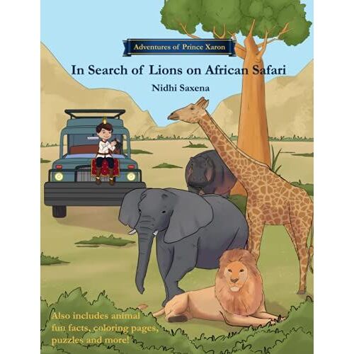 In Search Of Lions On African Safari (Adventures Of Prince Xaron)