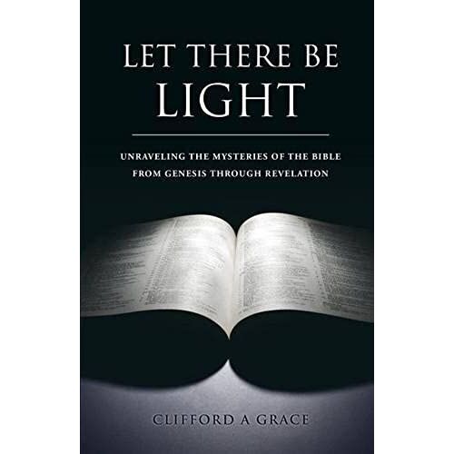 Let There Be Light By Clifford A. Grace
