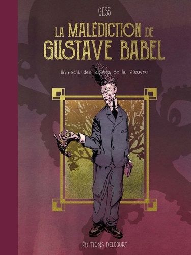 La Malédiction De Gustave Babel - Un Récit Des Contes De La Pieuvre