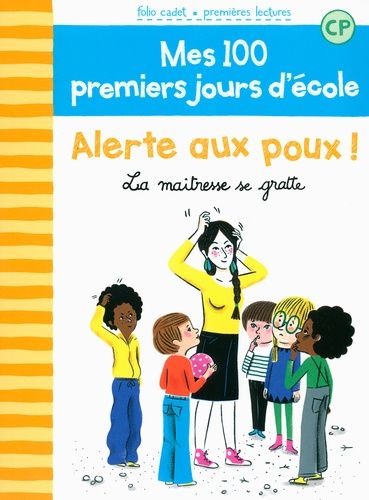 Mes 100 Premiers Jours D'école Tome 2 - Alerte Aux Poux ! - La Maîtresse Se Gratte