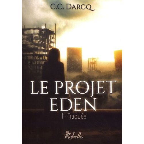 Le Projet Eden - Tome 1 - Traquée