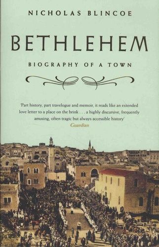 Bethlehem - Biography Of A Town