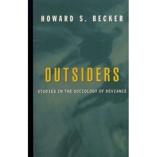 Outsiders - Studies In The Sociology Of Deviance