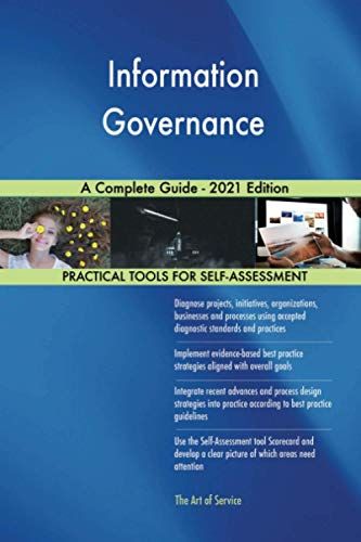 Information Governance A Complete Guide - 2021 Edition