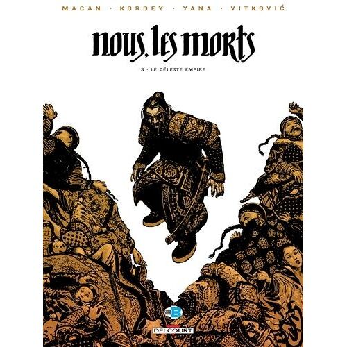 Nous, Les Morts - Tome 3 - Le Céleste Empire