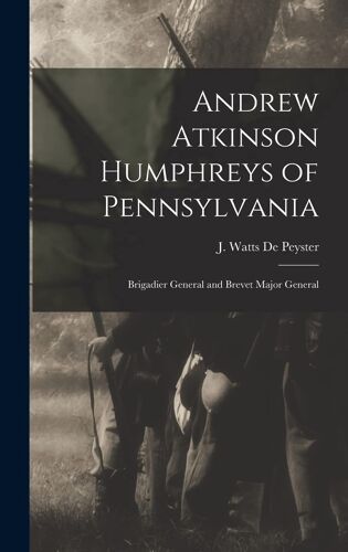 Andrew Atkinson Humphreys Of Pennsylvania