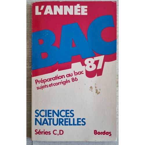 L'année Bac 87 Sciences Naturelles Séries C & D 