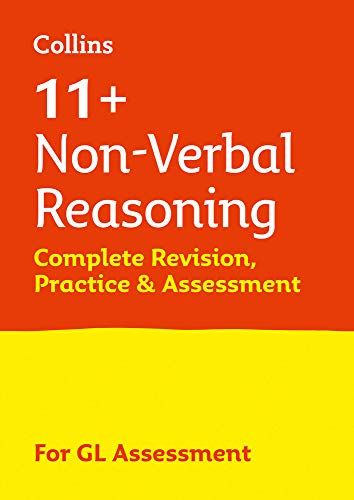 11+ Non-Verbal Reasoning Complete Revision, Practice & Assessment For Gl