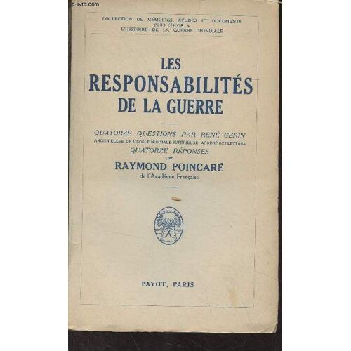Les Responsibilités De La Guerre (Quatorze Questions Par René Gerin, Quatorze Réponses Par Raymond Poincaré)