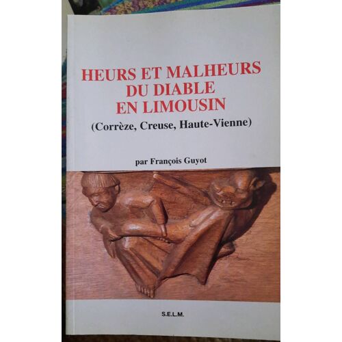 Heurs Et Malheurs Du Diable En Limousin