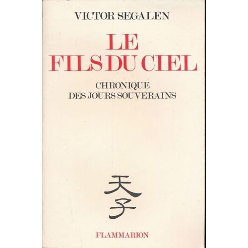 Le Fils Du Ciel. Chronique Des Jours Souverains