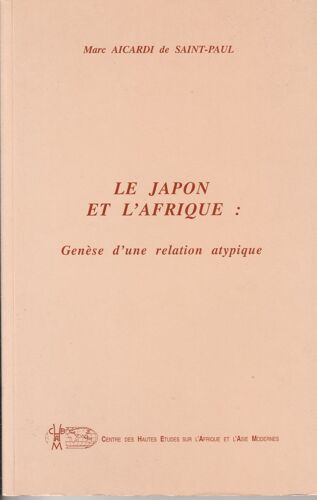 Le Japon Et L'afrique, Genèse D'une Relation Atypique