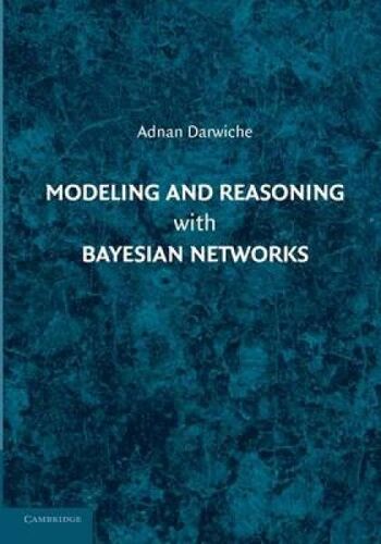 Modeling And Reasoning With Bayesian Networks
